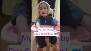 Day 6 Baby Breakfast | 9 Month Baby Healthy Food | What I Feed My Baby#day6babybreakfast