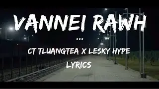 CT Tluangtea - VANNEI RAWH (Lyrics) ft. Lesky hype 