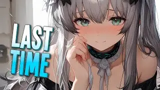 Nightcore - Last Time | Midnight Kids [Sped Up]