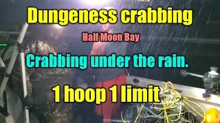 Dungeness crabbing in Half Moon Bay: Crabbing under the rains all day