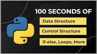 Variables | Control Structure | Loops and More | in 100 seconds