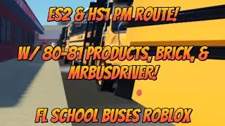 ES2 & HS1 PM Route! (W/ 80-81 Products, Brick, MrBusDriver) (FL School Buses Roblox)