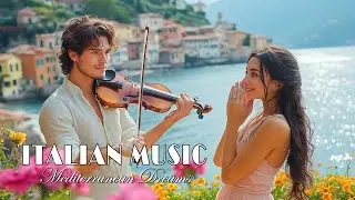 🎶 Italian Vibes & Mediterranean Music 🎶 2+ Hours Scenic Amalfi Coast & Lake Como Relaxation 4K
