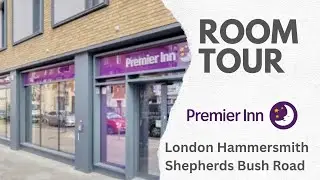 Another Premier Inn Room Tour! London Hammersmith Shepherds Bush Road 