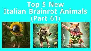 Top 5 New Italian Brainrot Animals (Part 61)