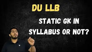 DU LLB || STATIC GK PART OF SYLLABUS OR NOT? || HOW TO COVER CURRENT AFFAIRS? ||