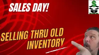 Sales Day!  Using new buys to help sell old inventory!