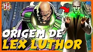 LEX LUTHOR [Alexander Joseph Luthor] - ORIGEM COMPLETA