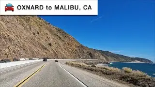 4K Driving Tour from Oxnard to Malibu, California