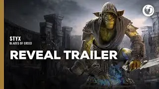 Styx: Blades of Greed 🗡 Reveal Trailer