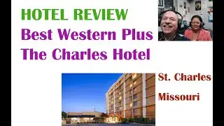 HOTEL REVIEW Best Western Plus The Charles Hotel