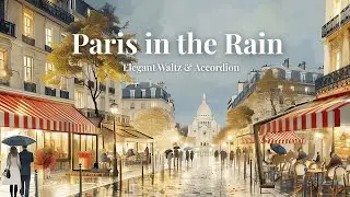 𝐏𝐀𝐑𝐈𝐒 𝐂𝐀𝐅𝐄́ ☔️ Paris in the Rain &mdash; Soft French Waltz for Study & Sleep [2 HOURS]