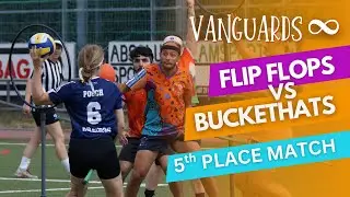 Vanguards &infin; | 5th place play-off | Flip Flops vs. Bucket hats