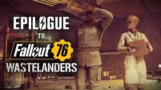 An Epilogue to Fallout 76 Wastelanders - The Story of Fallout 76 Wastelanders Part 42