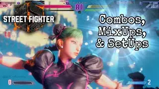 Chun Li - Combos, MixUps, & SetUps - Street Fighter 6