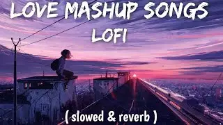 Best Hindi Lofi Mashup 2026 🎧 | Chill, Study, Relax, Late Night Vibes|non-stop chilling 💫