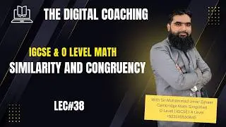Lec 38 | Similarity and Congurency | IGCSE & O Level Math | The Digital Coaching