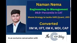 99.6%iler Naman Nema&rsquo;s CAT Strategy | Converts IIM K, MDI, IIFT | CATway Experience & Tips for CAT25