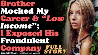 Brother Belittled My Profession & Low Income; I Exposed His Fraudulent Company
