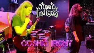 Mood Indigo 5 &ndash; Cosmic Irony (live)