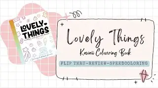 📖 Lovely Things, Kawaii Colouring Book by Amanda Colours; Flip Thru, Review & Speed Coloring