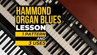 A Hammond Blues Pattern and 3 Ways to Play It