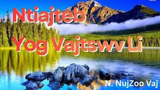🟢Ntiajteb Yog Vajtswv Li | N. Nujzoo Vaj