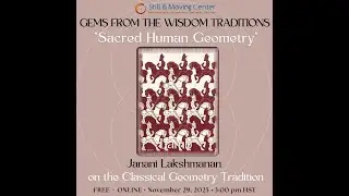 Gems from the Wisdom Traditions : 11/29/25 Sacred Human Geometry