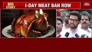 Independence Day Meat Ban: Political Row Over Civic Body Orders, Rights Allegations | India Today