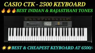Casio CTK-2500 keyboard review all rajasthani tones cheapest keyboard