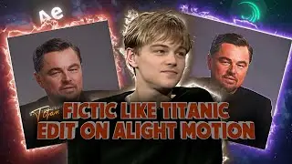 Titanic Cinematic Edit in Alight Motion | Free Preset |  #AlightMotion #CinematicEdit #Titanic