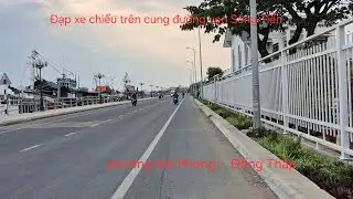 Đạp xe chiều trên cung đường ven Sông Tiền phường Mỹ Phong tỉnh Đồng Tháp #travel 