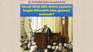 1978-11-03A sc079-11 Ancak Allah bilir denen şeylerin bug&uuml;n bilinebilir h&acirc;le gelmesi nedendir?