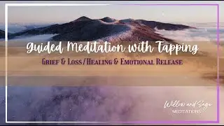 EFT Tapping on GRIEF & LOSS - HEALING Meditation to Release Pain & Find Peace #griefhealing #energy