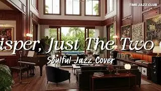 Careless Whisper, Just The Two Of Us & More | Smooth Jazz Covers for Late Night Vibes