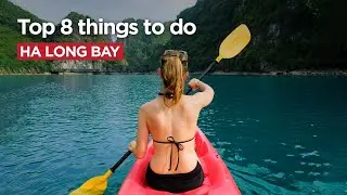 Top 8 things to do in Ha Long Bay in 2025 | Vietnam Travel Guide