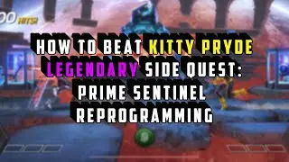 How to Beat Kitty Pryde: Prime Sentinel Reprogramming| Legendary
