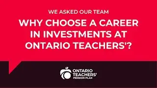 Here's why our global investors&nbsp;choose to work at Ontario Teachers'