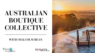 Malcolm Bean, Australia's Luxury Boutique Hotel Guru