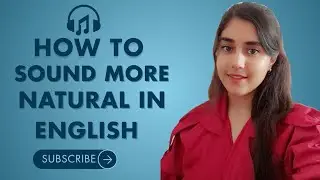 Sound like a natural English speaker 