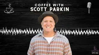 The Voice Over Coffee Shop Episode 044 | Scott Parkin