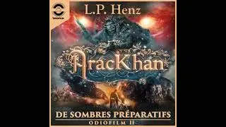 AracKhan 2 De Sombres Pr&eacute;paratifs: &Eacute;pisode 2 - L.P. Henz
