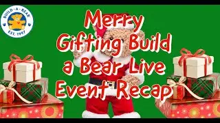 Build a Bear News - Merry Gifting Live Build a Bear Recap