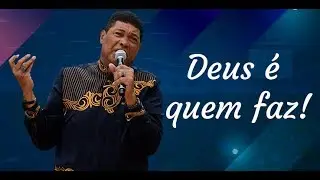 Deus é quem faz todas as coisas! // Ap Valdemiro 22/07/18
