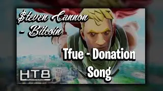 *TFUE'S Donation Song* = $teven Cannon - Bitcoin