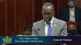 Prime Minister, Hon. Philip J. Pierre delivers a Parliamentary Statement on Crime and Violence