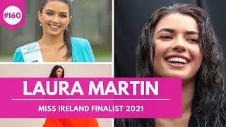#160 LAURA MARTIN INTERVIEW: MISS IRELAND FINALIST 2021