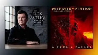Within Temptation & Rick Astley - Angels On My Side | A Fool's Parade (Metal Mashup)