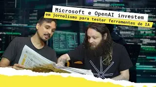 Microsoft e OpenAI investem em jornalismo para testar ferramentas de IA