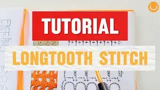 TUTORIAL LONGTOOTH STITCH
